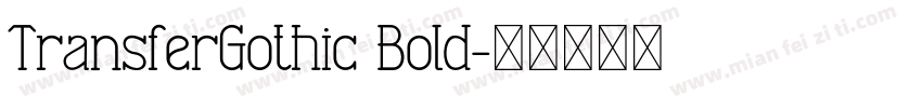 TransferGothic Bold字体转换